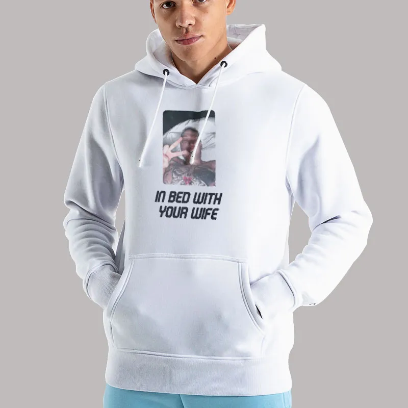 Unisex Hoodie White In Bed With Your Wife Pete Davidson Lol Shirt