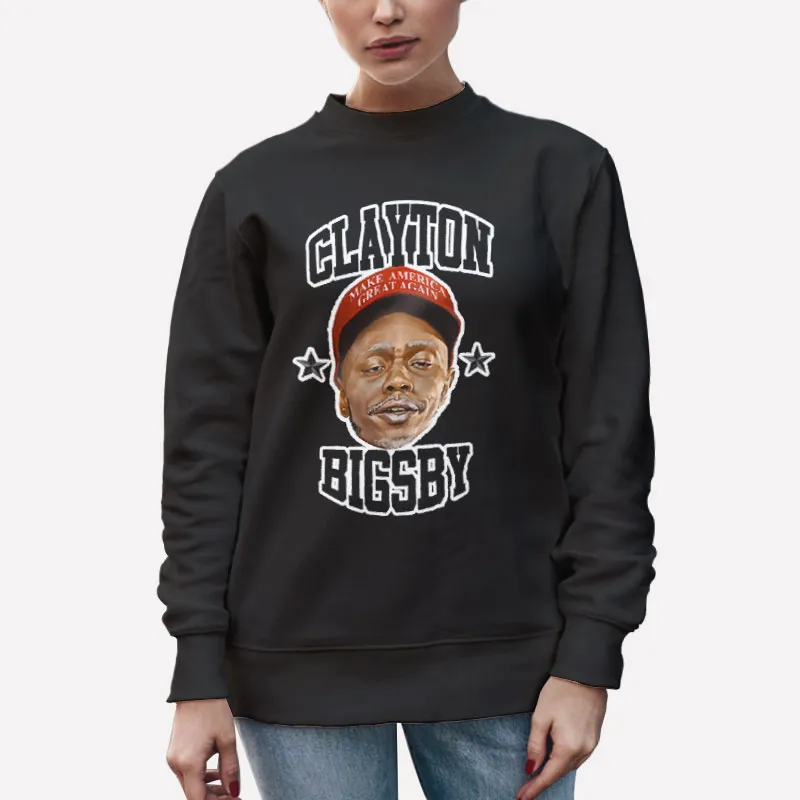 Unisex Sweatshirt Black Clayton Bigsby Make America Great Again Shirt