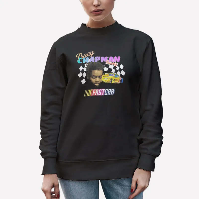Unisex Sweatshirt Black Fast Car Tracy Chapman Shirt