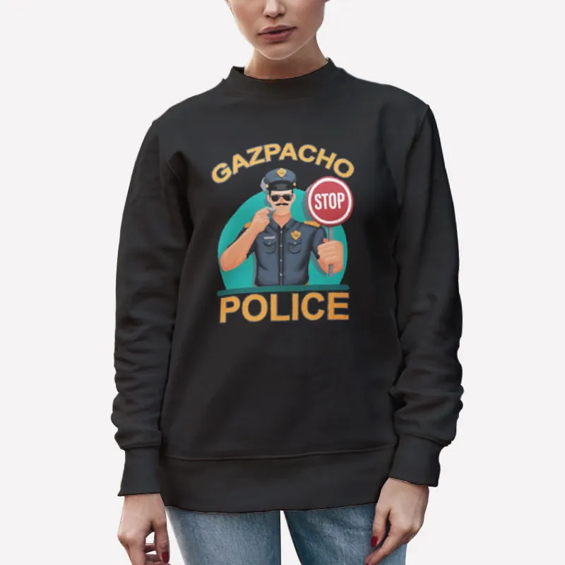 Unisex Sweatshirt Black Funny Gazpacho Police Meme Shirt
