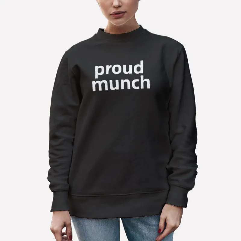 Unisex Sweatshirt Black Funny Proud Munch Shirt