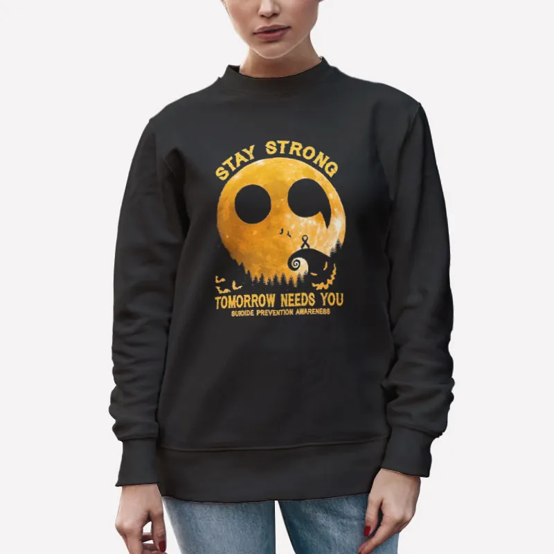 Unisex Sweatshirt Black Jack Skeleton Stay Tomorrow Needs You Shirt