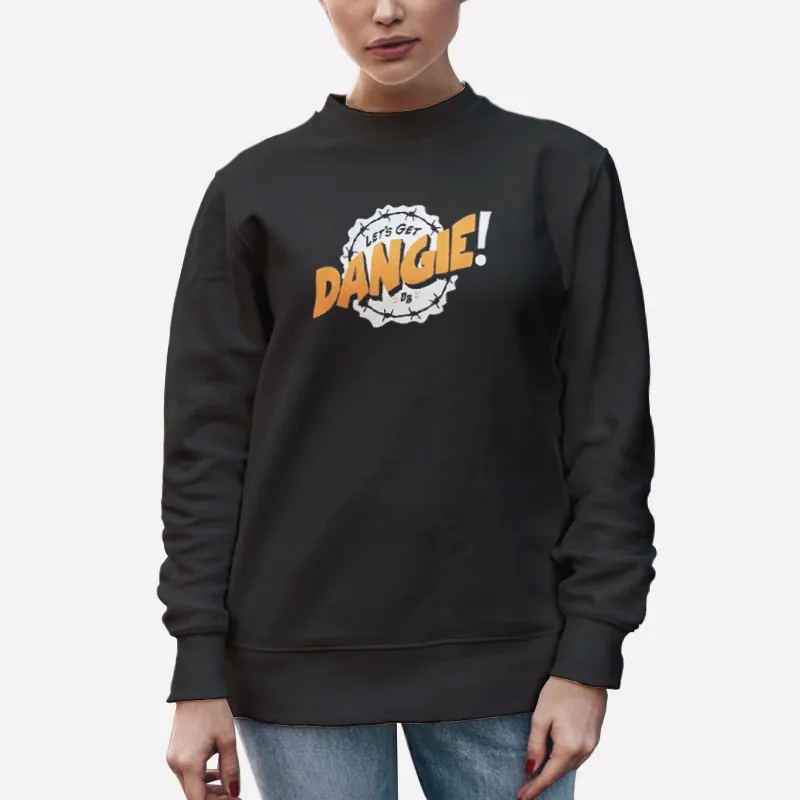 Unisex Sweatshirt Black Let's Get Dangie Bros Shirt