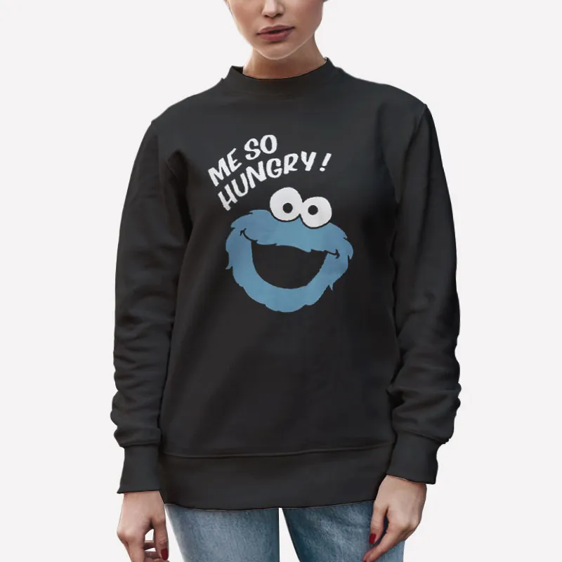 Unisex Sweatshirt Black Me So Hungry Meme Cookie Monster Shirt