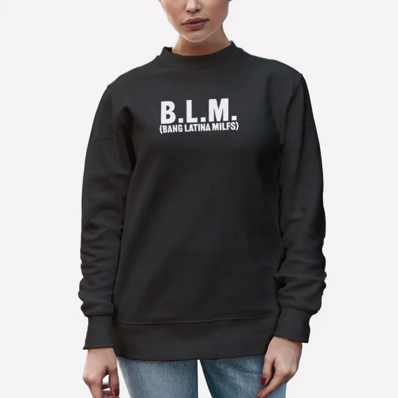 Unisex Sweatshirt Black Mexi Milfs Blm Bang Latina Shirt