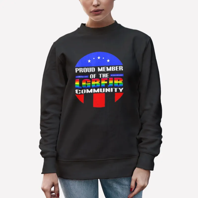 Unisex Sweatshirt Black Proud Member Of The Lgbf Jb Shirt