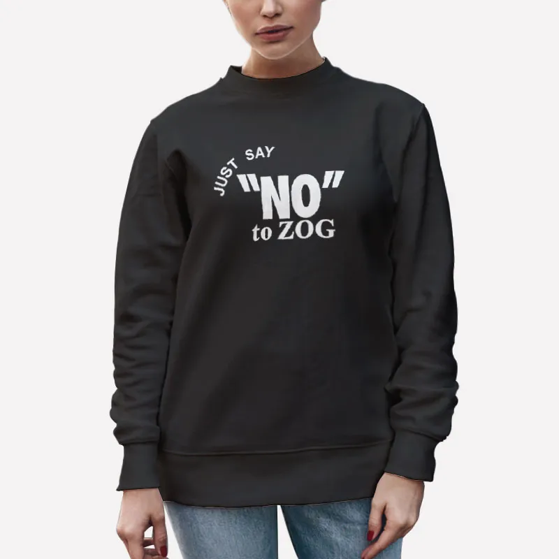 Unisex Sweatshirt Black Randy Weaver Just Say No To Zog Shirt