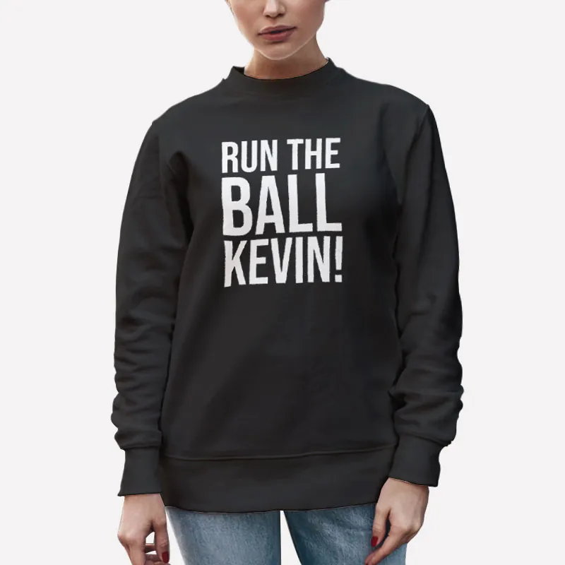 Unisex Sweatshirt Black Run The Ball Kevin Clevta Shirt