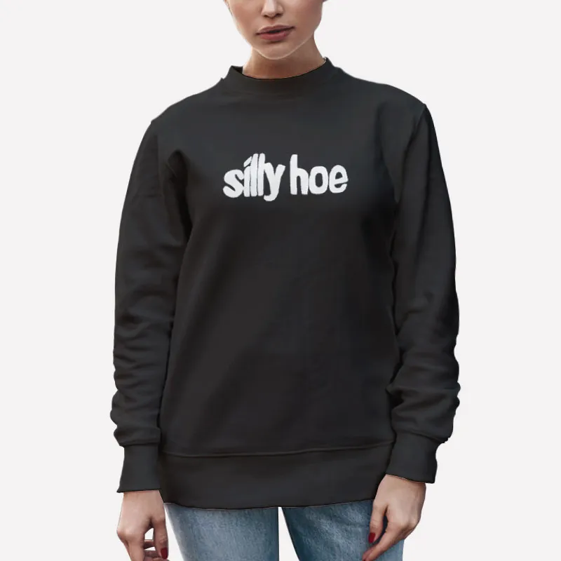 Unisex Sweatshirt Black Silly Hoe Tisakorean Hoe Shirt