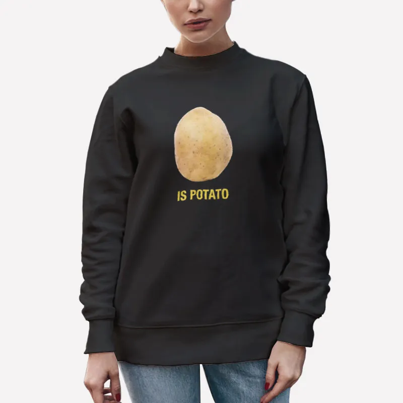 Unisex Sweatshirt Black Stephen Colbert Is Potato Colbert Shirt