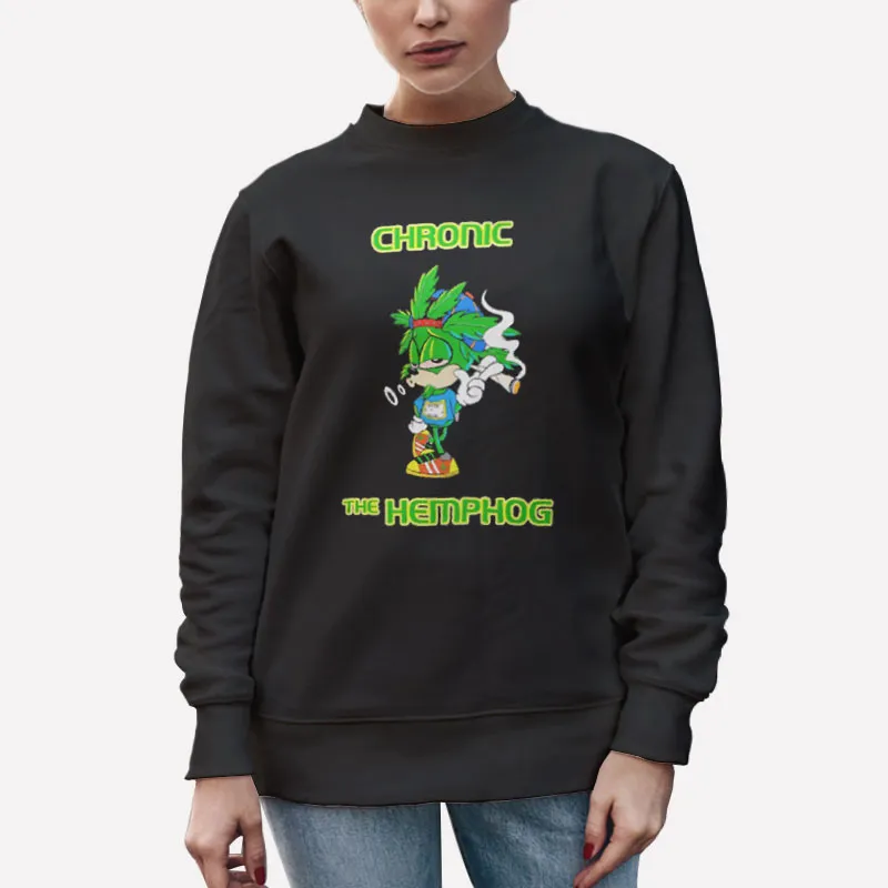 Unisex Sweatshirt Black The Hedgehog Chronic The Hemphog Shirts