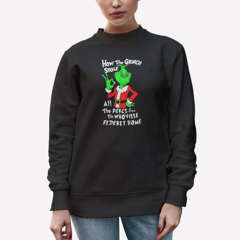 Unisex Sweatshirt Black The Whoville How The Grinch Stole All The Percs Shirt