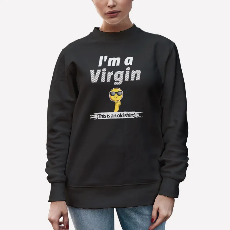 Unisex Sweatshirt Black This Is An Old Virgin T Shirt