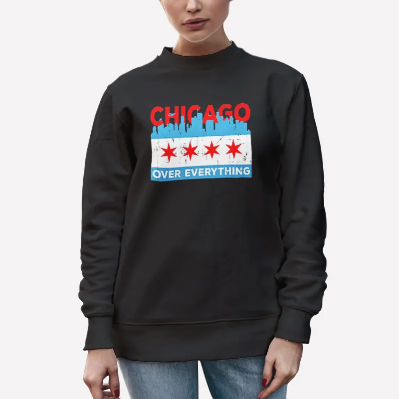 Unisex Sweatshirt Black Vintage Chicago Over Everything Shirt