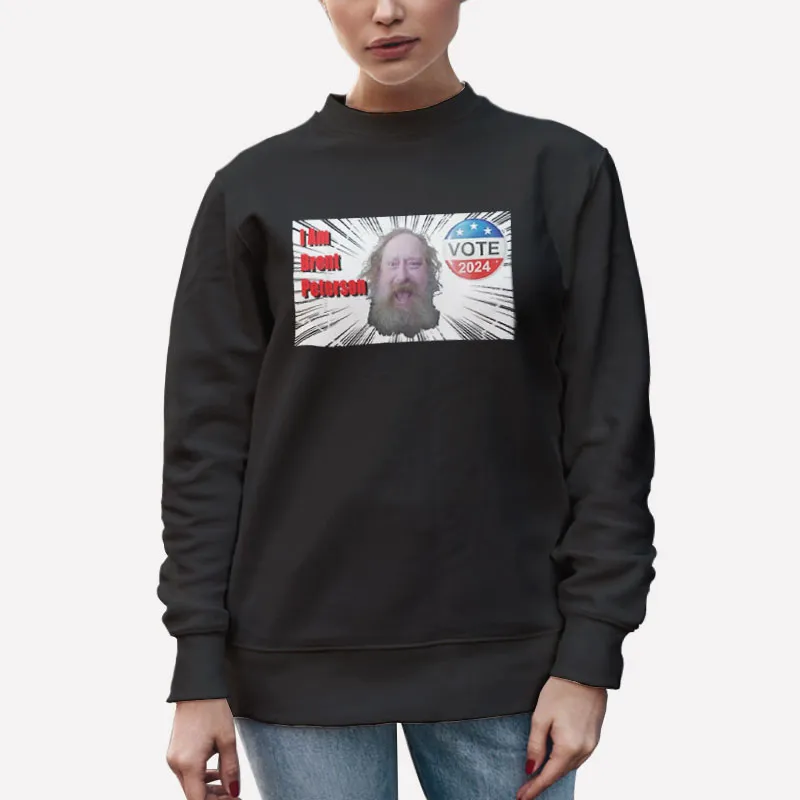Unisex Sweatshirt Black Vote Brent Peterson President Shirt