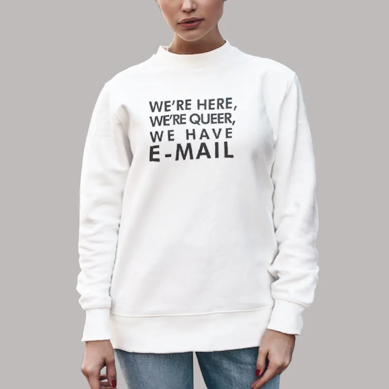 Unisex Sweatshirt White Beccalew We're Here We're Queer Shirt