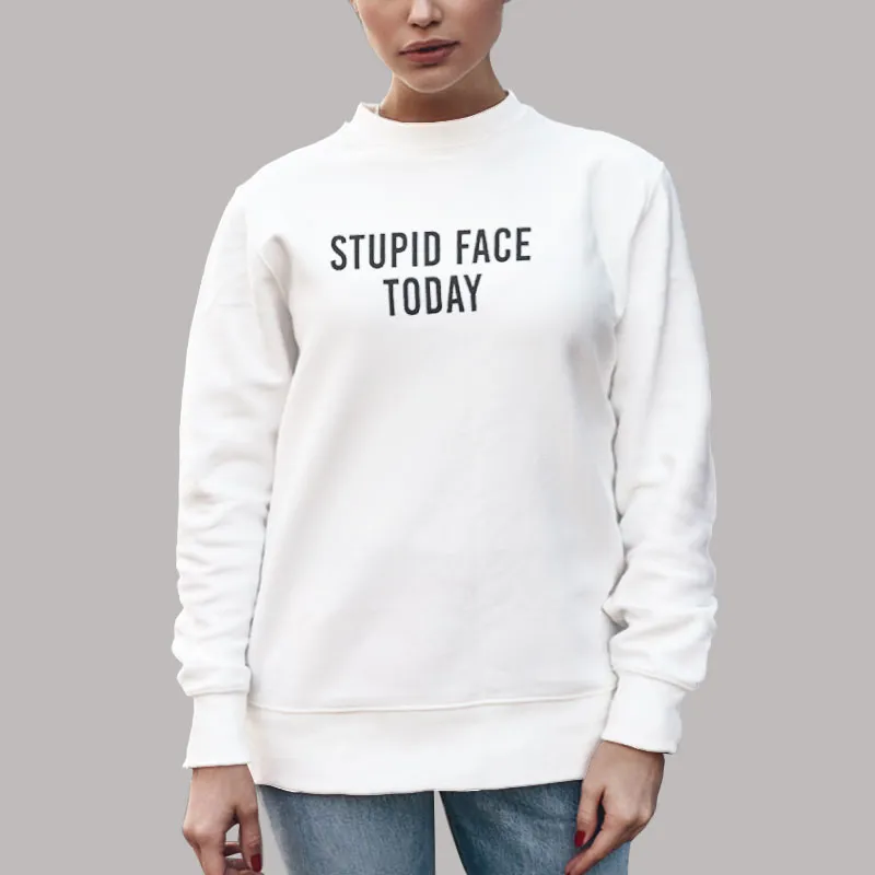Unisex Sweatshirt White Stupid Face Poorly Translated Shirts