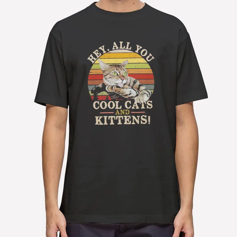 Vintage Hey All You Cool Cats And Kittens Shirt