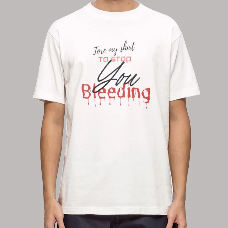Vintage Tore My Shirt To Stop You Bleeding Shirt