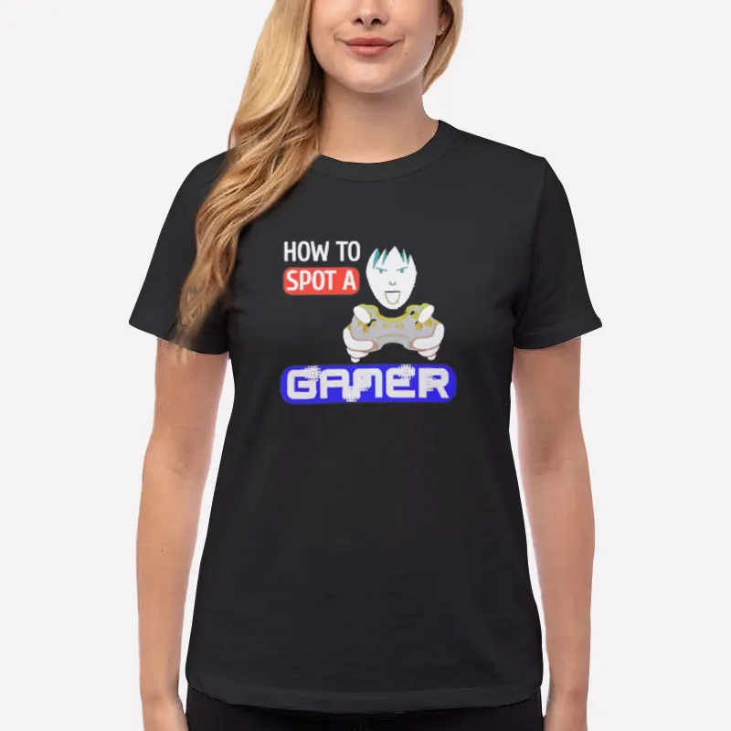 Women T Shirt Black Funny Game How To Spot A Gamer Shirt