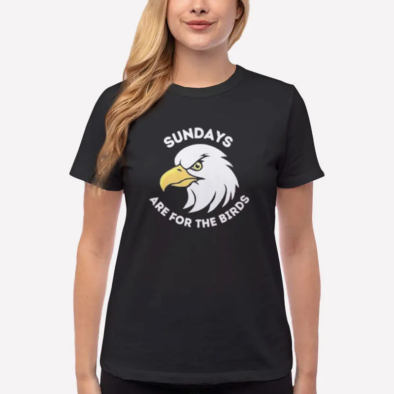 Women T Shirt Black Funny Sundays Are For The Birds Shirt