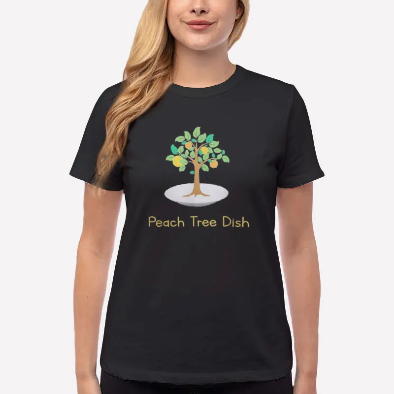 Women T Shirt Black Peach Tree Dish Sarcastic Witty Humor Shirt