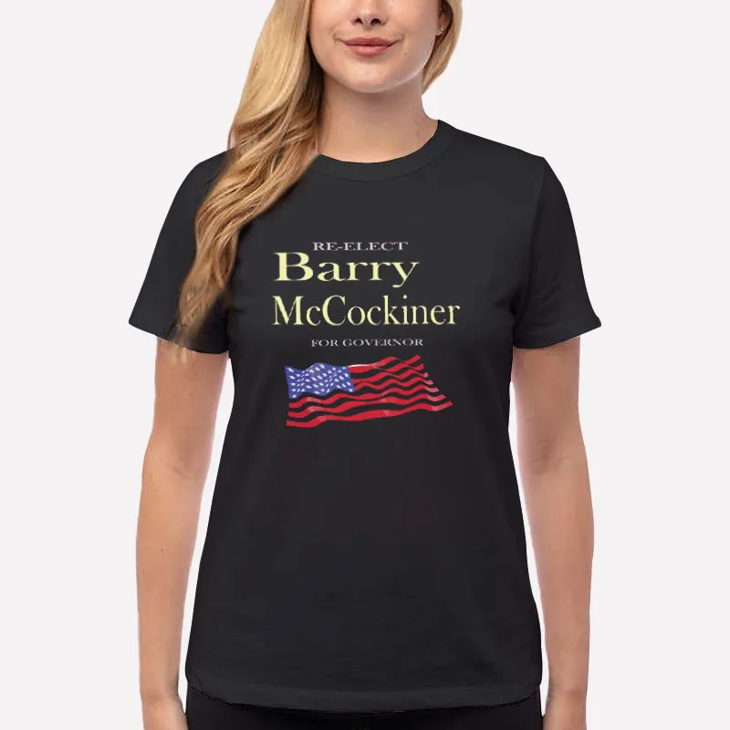 Women T Shirt Black Vintage Re Elect Barry Mccockiner Shirt