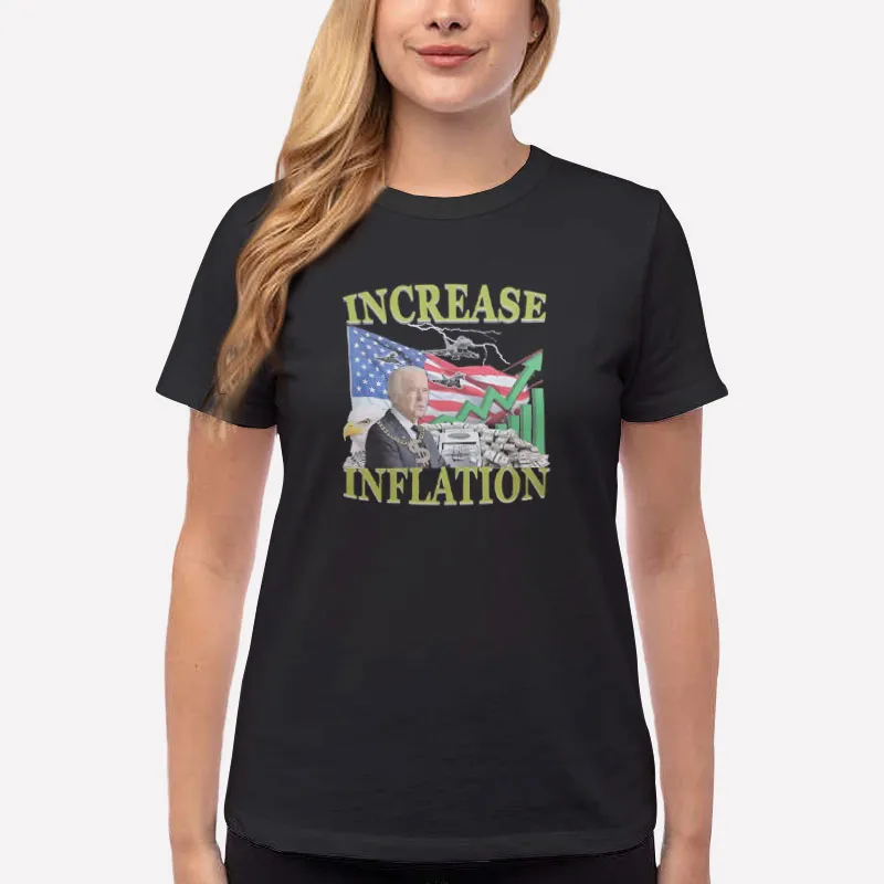 Women T Shirt Black Hardshirts777 Increase Inflation Joe Biden Shirt