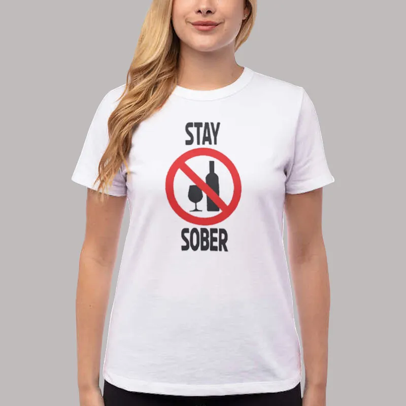 Women T Shirt White Funny Beer Drinking Stay Sober Shirt