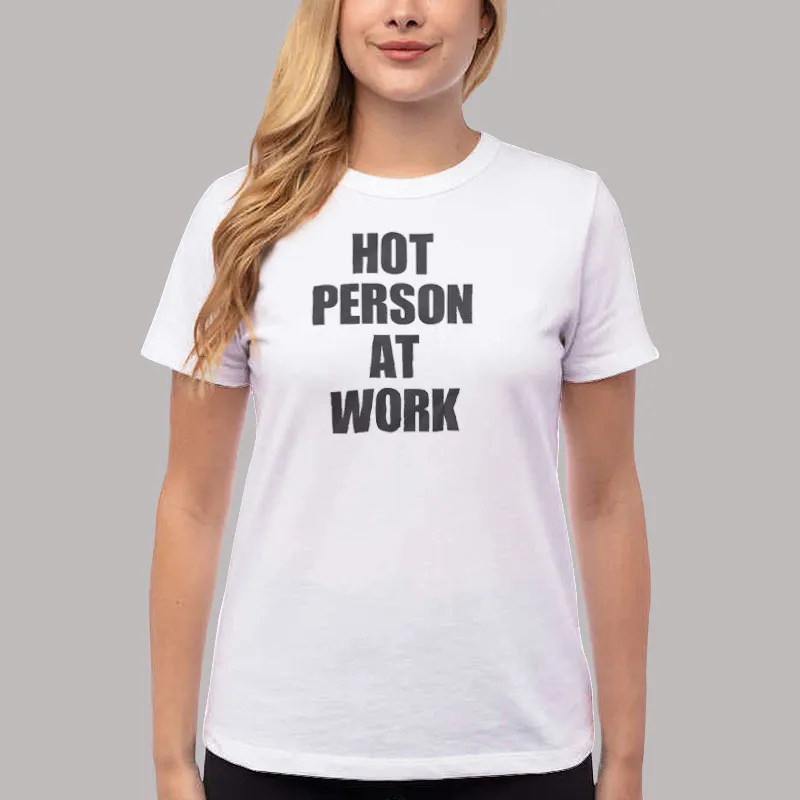 Women T Shirt White Ice Spice Hot Person At Work Shirt