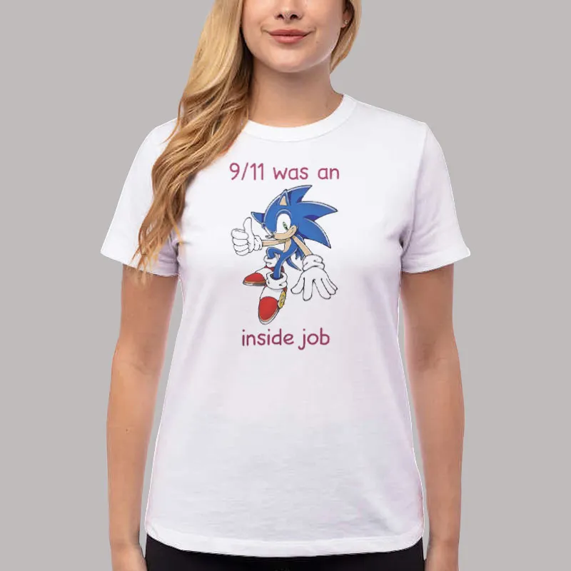 Women T Shirt White Sonic 9 11 Was An Inside Job Shirt
