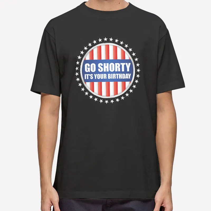 4th Of July Birthday Usa Lover Shorty It's Your Birthday Shirt