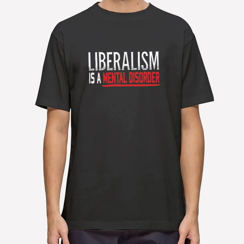 90s Vintage Liberalism Is A Mental Disorder T Shirt