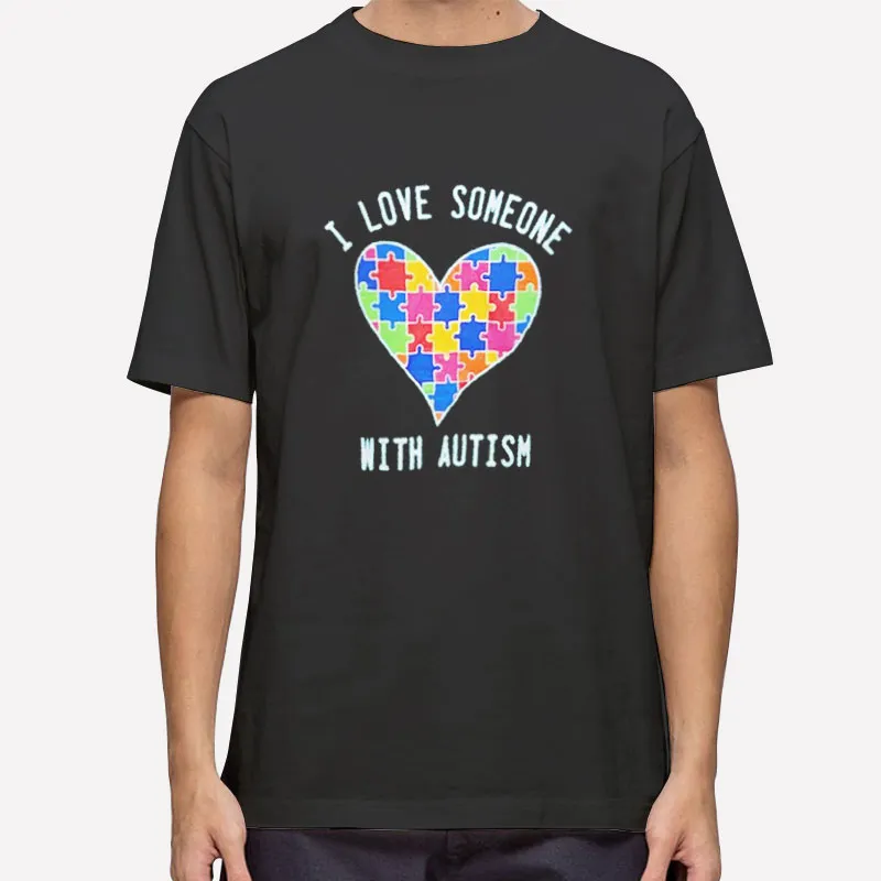 Autism Puzzle I Love Someone With Autism Shirt
