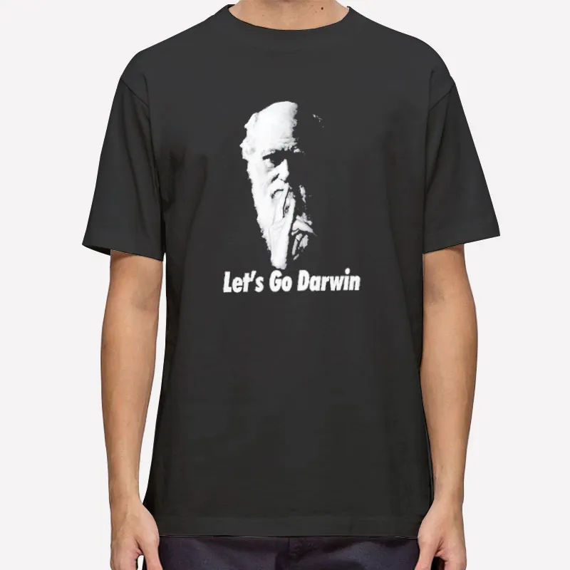 Charles Darwin What Does Let's Go Darwin Mean Shirt