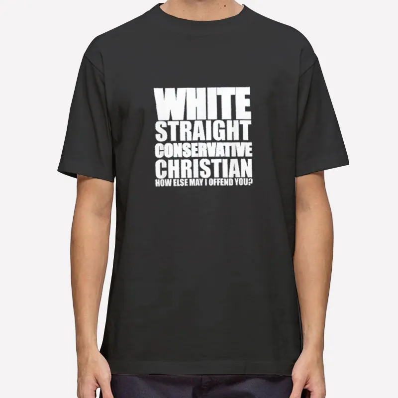 Christian Offensive White Straight Conservative Shirt