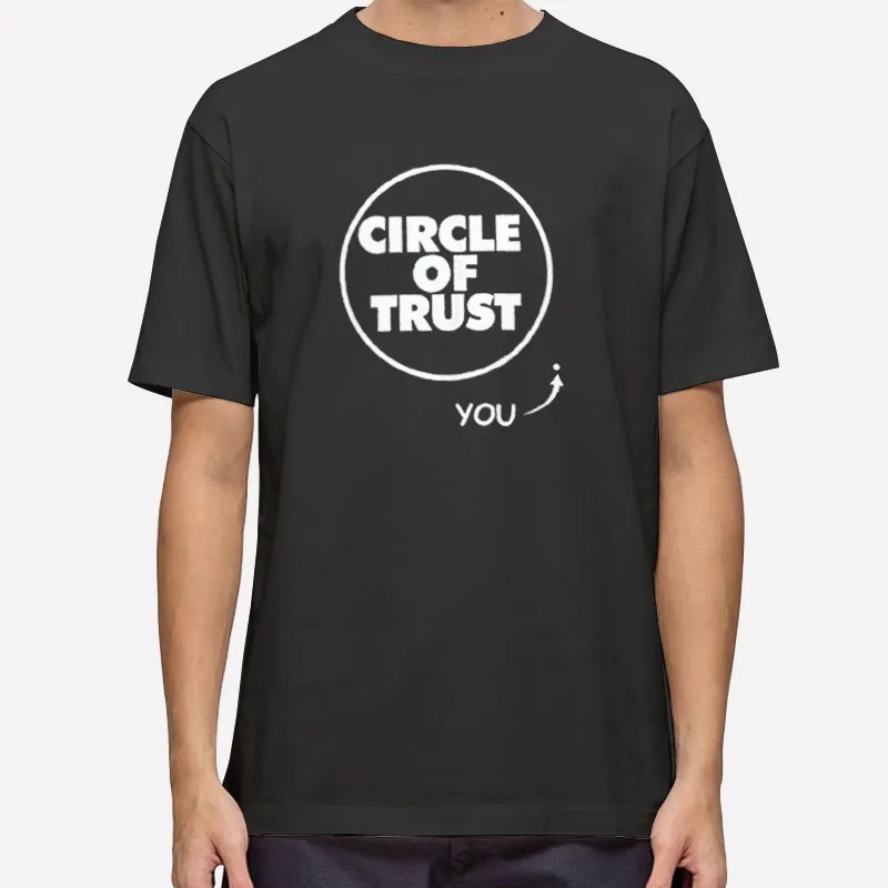 Circle Of Trust Meme Funny Shirt