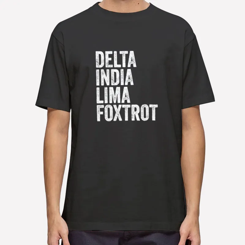 Dilf Delta India Lima Foxtrot Shirt