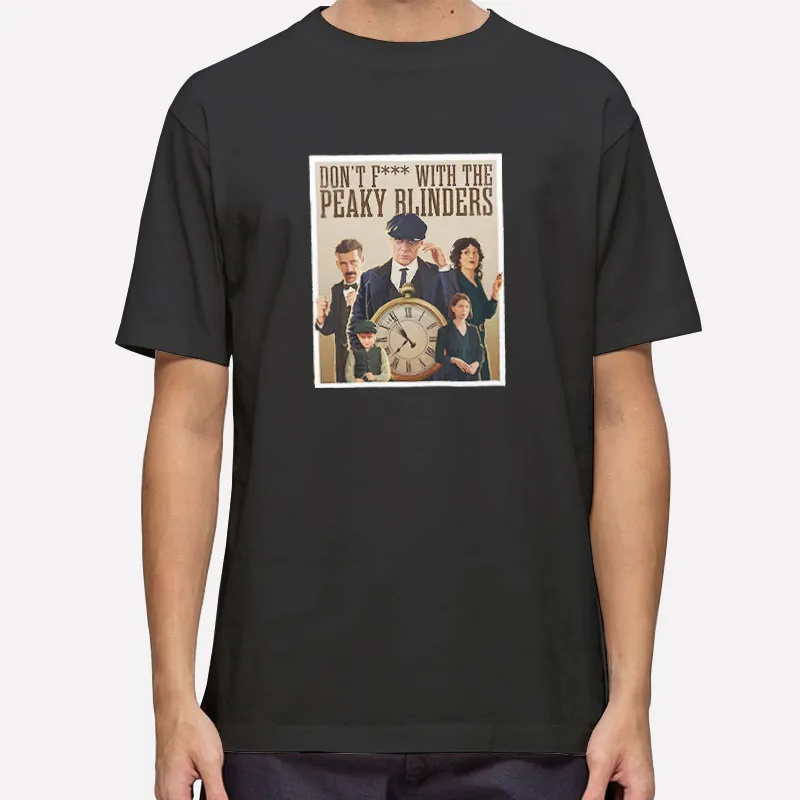 Don't Fuck With The Peaky Blinders Apparel Shirt