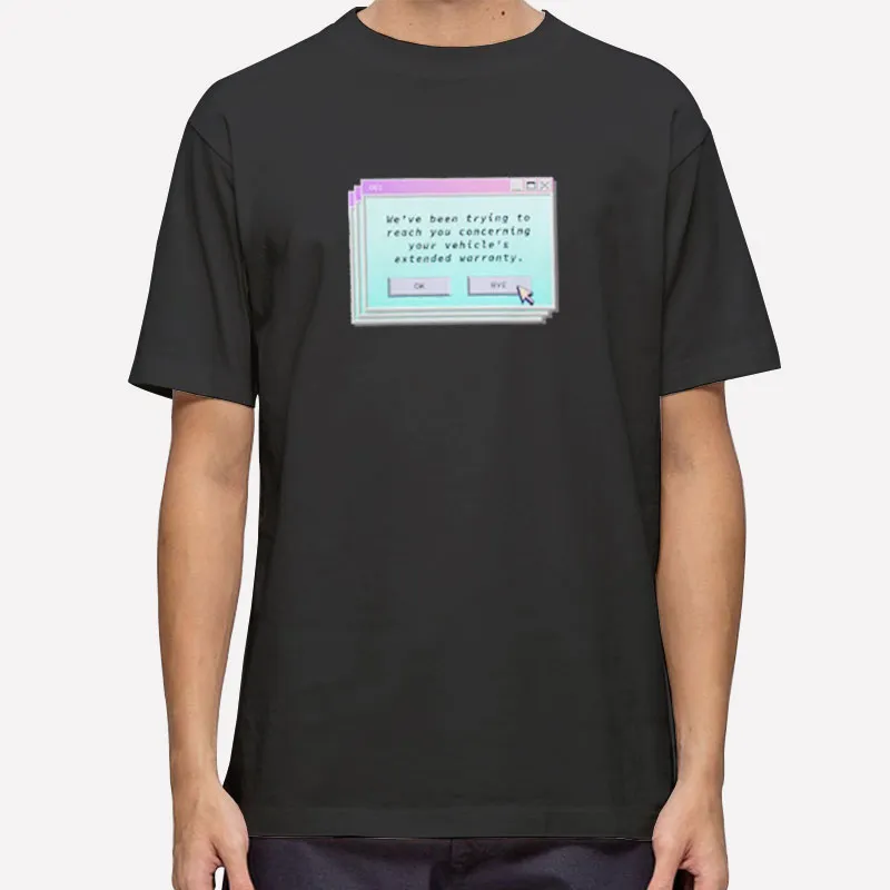 Extended Car Warranty Meme Robocall Computer Popup Shirt