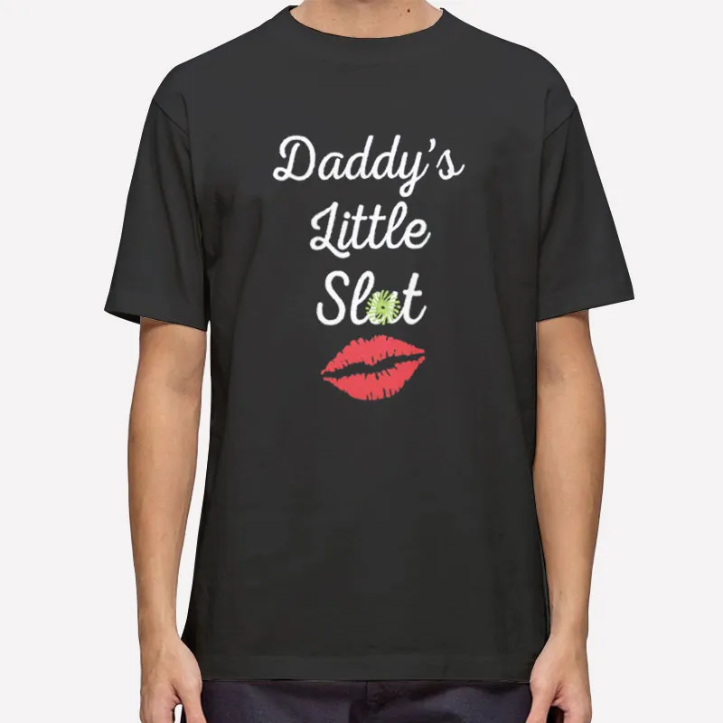 Funny Daddys Little Slut Shirt
