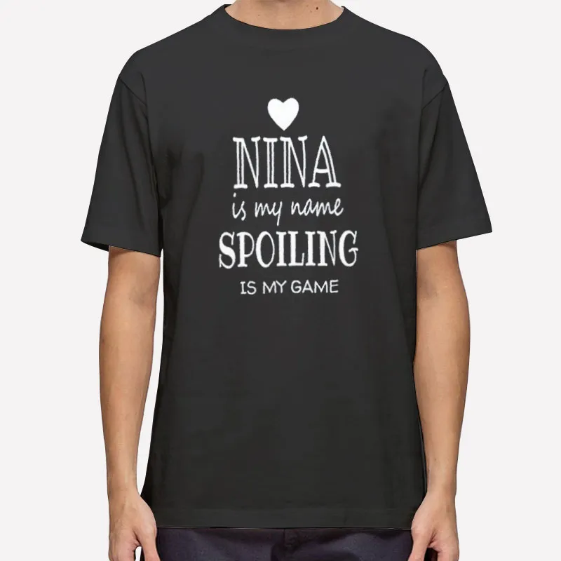 Godmother In Spanish Nina Spoiling Is My Game Shirt