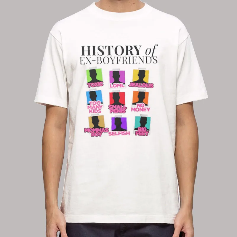 History Museum Of Ex Boyfriend's T Shirt