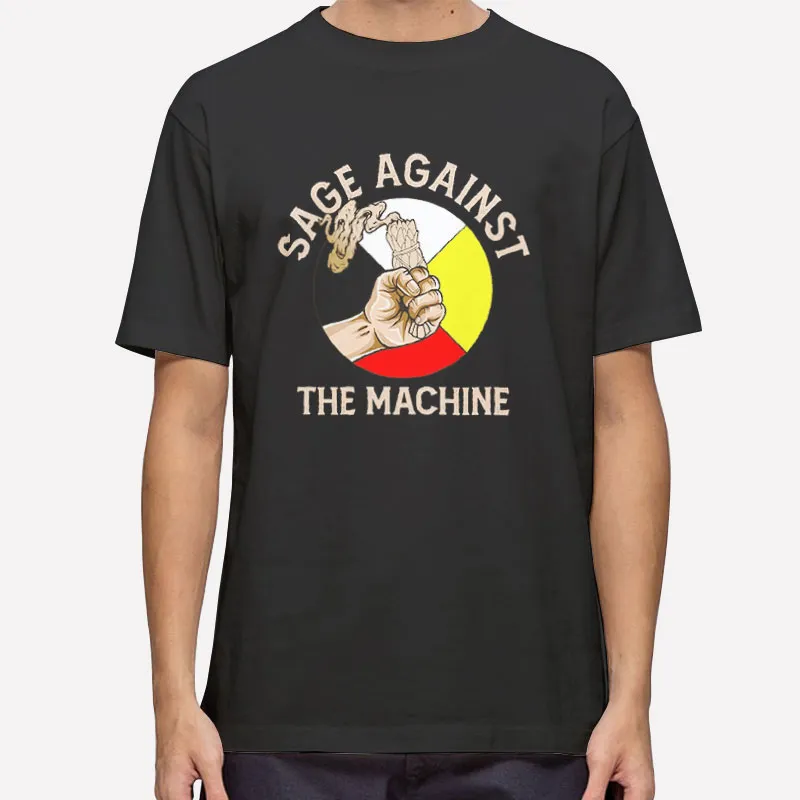 Indigenous Pride Sage Against The Machine Shirt