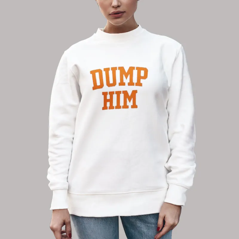 Inspired Britney Spears Dump Him Sweatshirt