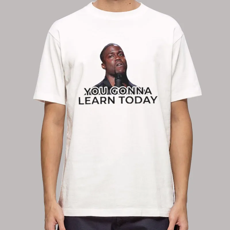 Kevin Hart Comedian Gonna Learn Today Shirt