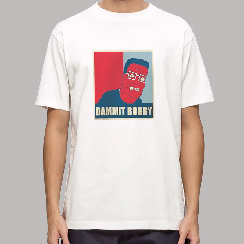 King Of The Hill Dammit Bobby Hank Hill Shirt