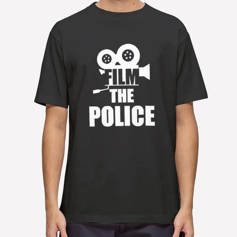 Law Enforcement Film The Police Shirt