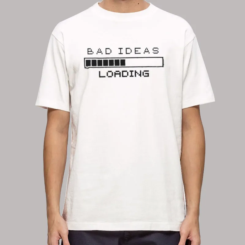 Loading Progress Bar Funny Geek Bad Idea Tshirt