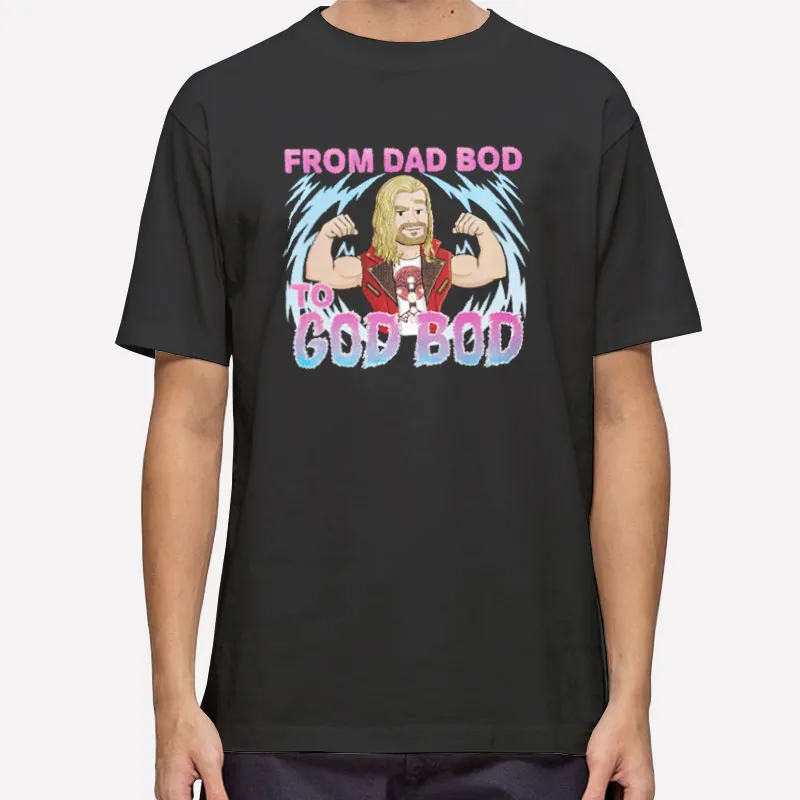 Love And Thunder Dad Bod Thor Shirt